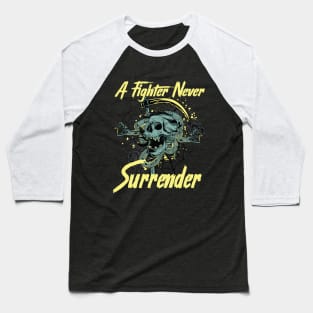 A fighter never surender Baseball T-Shirt